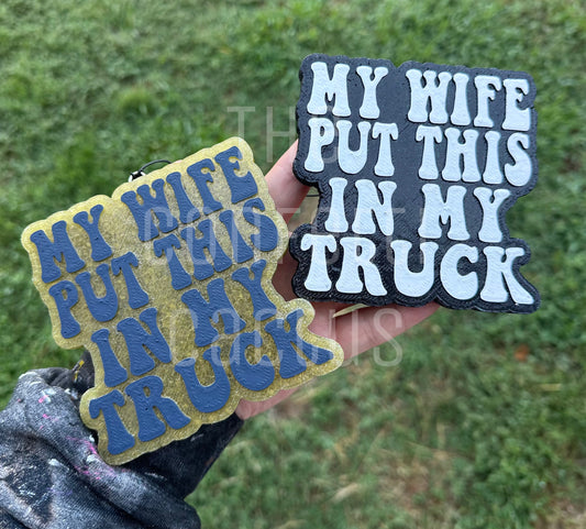 My wife put this in my truck