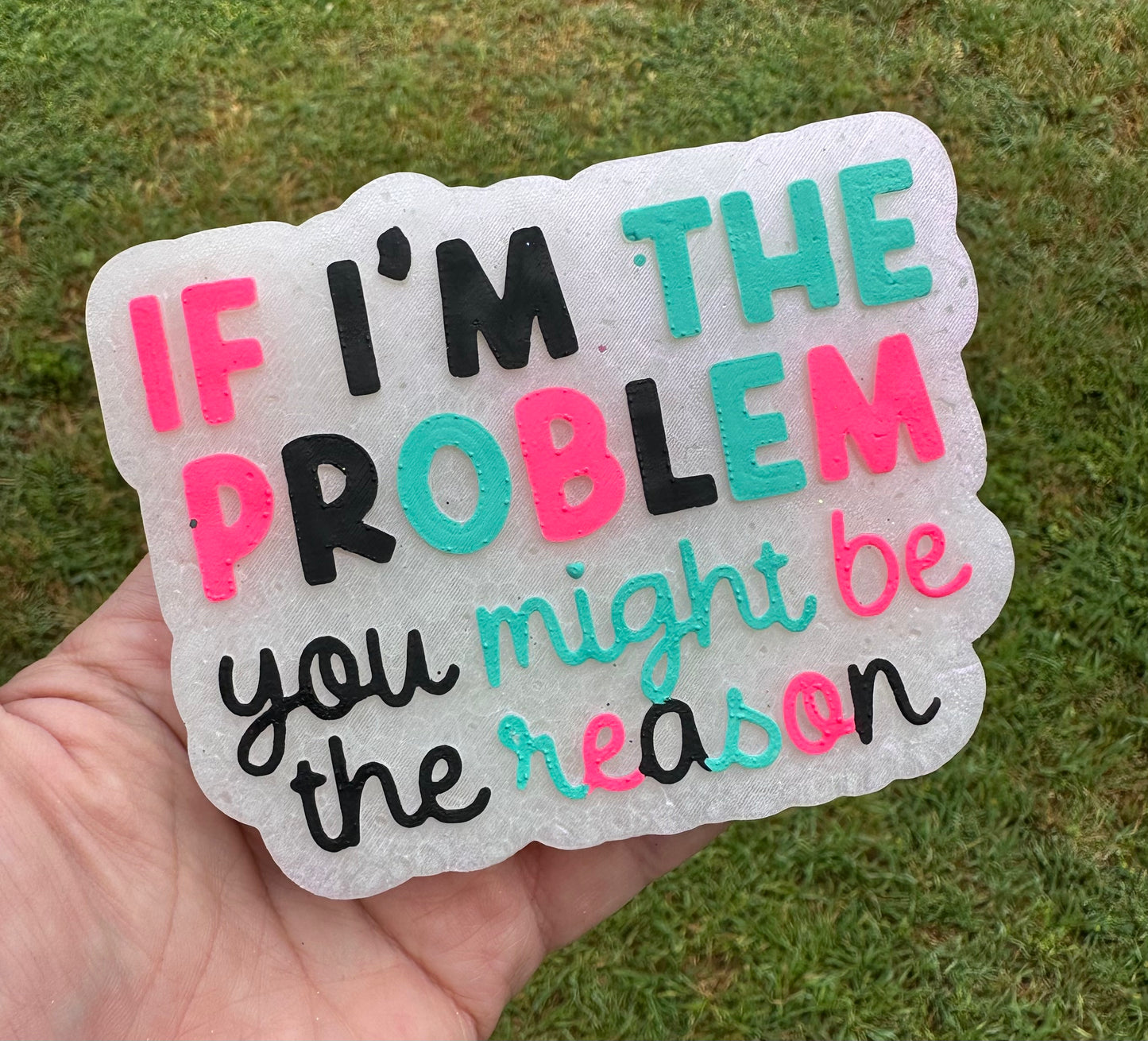 If I’m the Problem