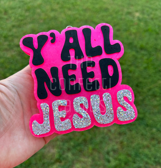 Y’all need Jesus